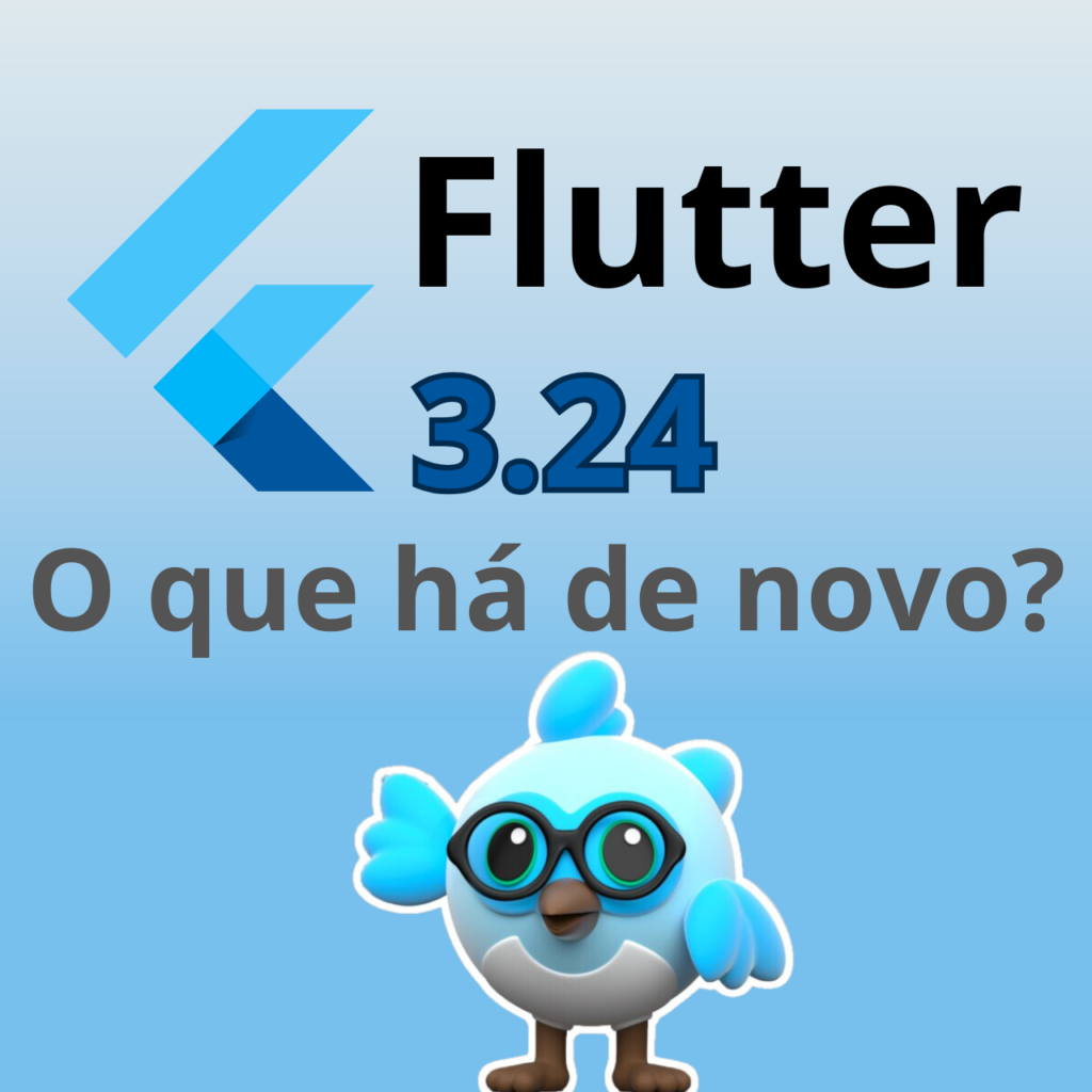 Principais Novidades do Flutter 3.24